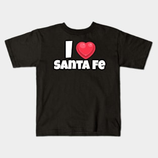 I love Santa Fe Kids T-Shirt